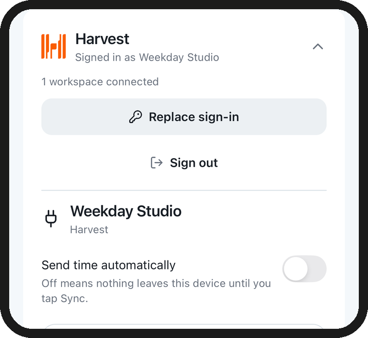 A Harvest connection card with one workspace connected, and beneath it a Send time automatically switch turned off, captioned "Off means nothing leaves this device until you tap Sync."